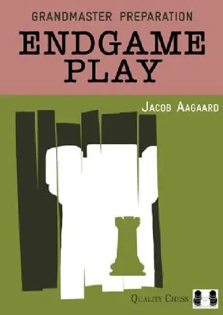 Grandmaster Preparation: Endgame Play by Jacob Aagaard