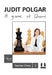 A Game of Queens: Judit Polgar Teaches Chess 3 by Judit Polgar