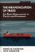 Weaponization of Trade: The Great Unbalancing of Politics and Economics by Rebecca Harding