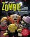 Knit Your Own Zombie: Over 100 Combinations to Rip'n'Reassemble for Horrifying Results by Lydia Schumacher