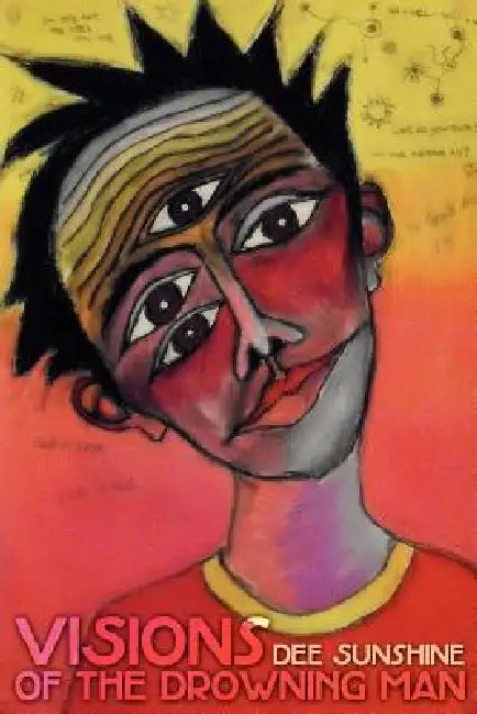 Visions of the Drowning Man by Dee Sunshine
