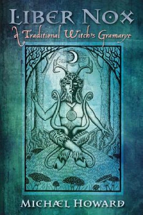 Liber Nox: A Traditional Witch's Gramarye by Michael Howard, Gemma Gary