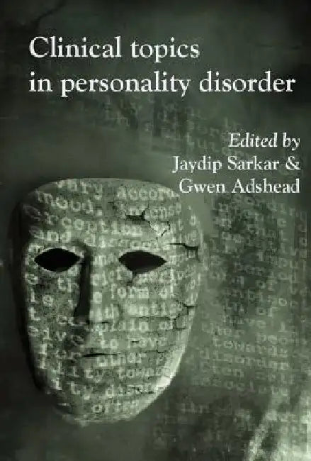 Clinical Topics in Personality Disorder by Jaydip Sarkar, Gwen Adshead