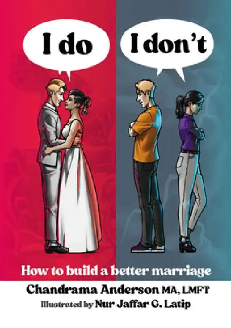 I Do I Don't: How to Build a Better Marriage by Chandrama Anderson