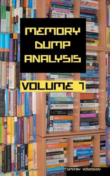 Memory Dump Analysis Anthology, Volume 7 by Dmitry Vostokov, Software Diagnostics Institute