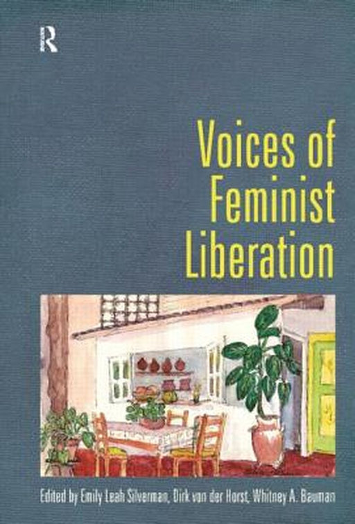 Voices Of Feminist Liberation: Writings in Celebration of Rosemary Radford Ruether by Whitney Bauman, Emily Leah Silverman, Dirk Von der Horst