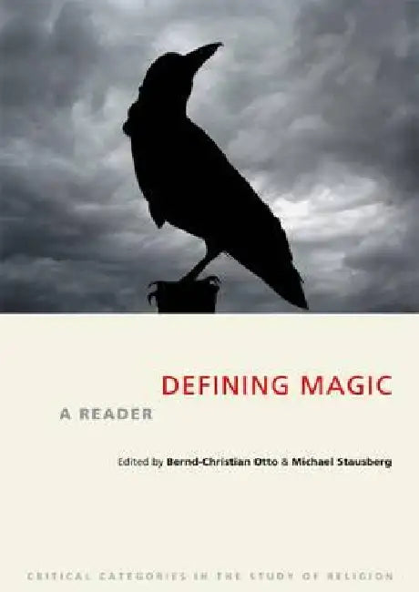 Defining Magic: A Reader by Bernd-Christian Otto