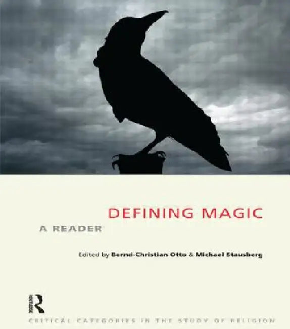 Defining Magic: A Reader by Bernd-Christian Otto