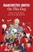 Manchester United on This Day: History, Facts & Figures from Every Day of the Year by Mike Donovan
