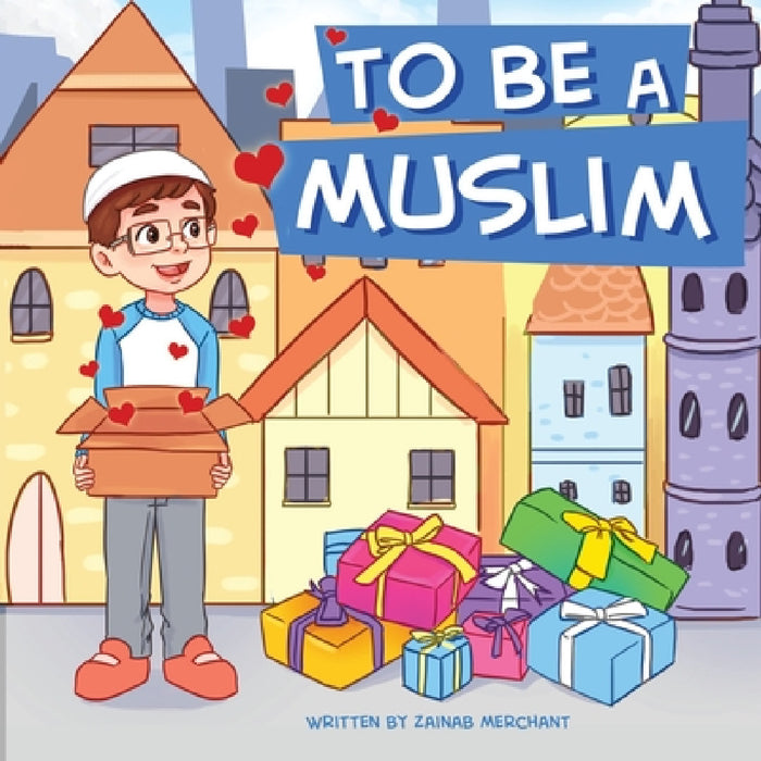 To Be A Muslim by Zainab Merchant