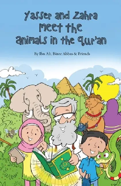 Yasser and Zahra Meet the Animals in the Qur'an by Ibn Ali