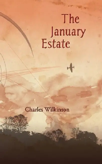 The January Estate by Charles Wilkinson