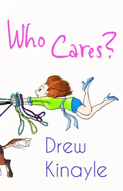 Who Cares? by Drew Kinayle