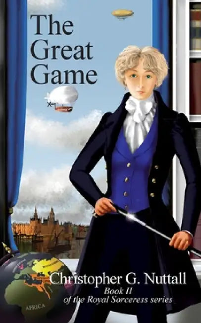 The Great Game: Book II of the Royal Sorceress series by Christopher G. Nuttall