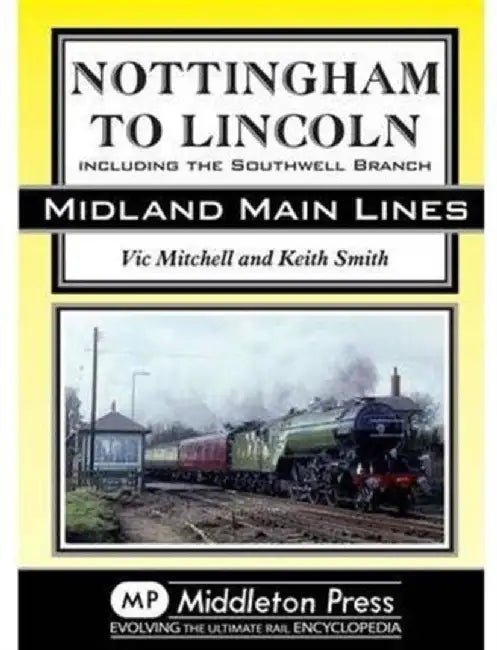 Nottingham to Lincoln by Vic Mitchell