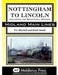 Nottingham to Lincoln by Vic Mitchell