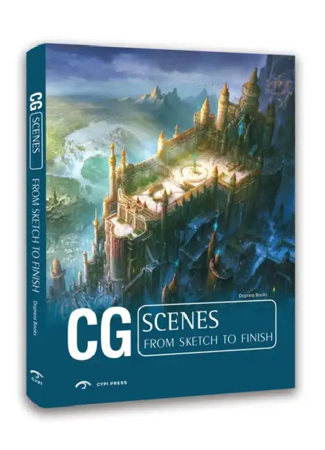CG Scenes from Sketch to Finish by Dopress Books