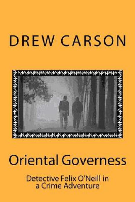 Oriental Governess: Detective Felix O'Neill in a Crime Adventure by Drew Carson