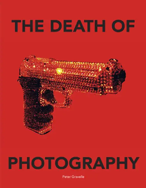 The Death of Photography: The Shooting Gallery by Peter Gravelle