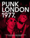 Punk London. 1977 by Derek Ridgers