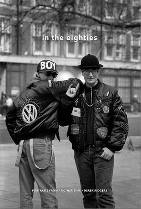 In the Eighties: Portraits from Another Time by Derek Ridgers