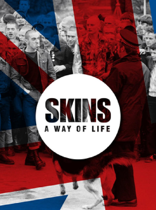 Skins. a Way of Life: Skinheads