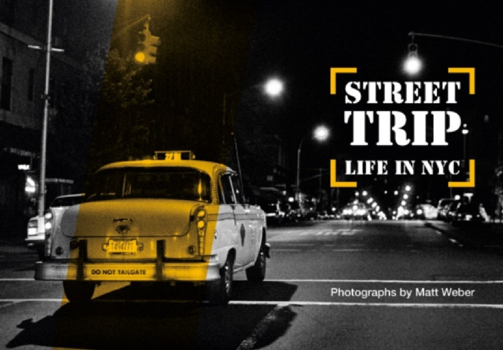 Street Trip. Life in NYC: Photographs by Matt Weber by Matt Weber