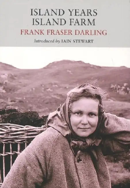 Island Years, Island Farm by Frank Fraser Darling