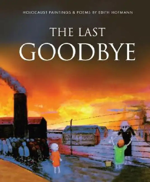 The Last Goodbye by Edith Hofmann
