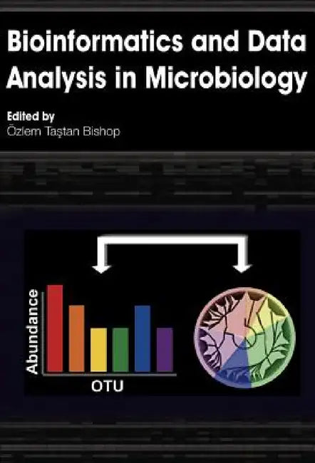 Bioinformatics and Data Analysis in Microbiology by Ozlem Tastan Bishop