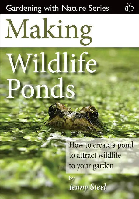 Making Wildlife Ponds by Jenny Steel
