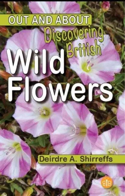 Discovering British Wild Flowers by Deirdre A. Shirreffs
