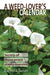 A Weed-Lover's Calendar: Secrets of those errant plants revealed by Rachel Fulcher