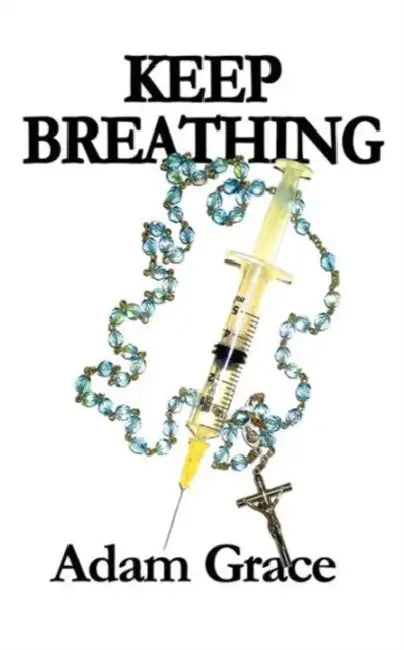 Keep Breathing by Adam Grace