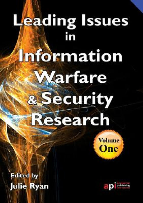 Leading Issues in Information Warfare Research by Julie Ryan