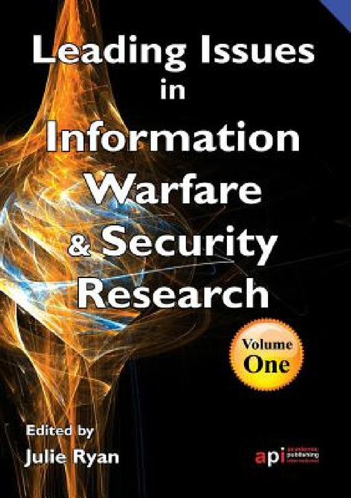 Leading Issues in Information Warfare Research by Julie Ryan