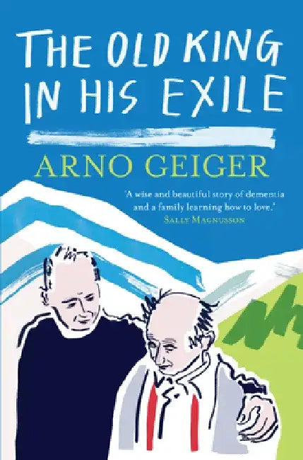 The Old King in His Exile by Arno Geiger