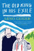 The Old King in His Exile by Arno Geiger