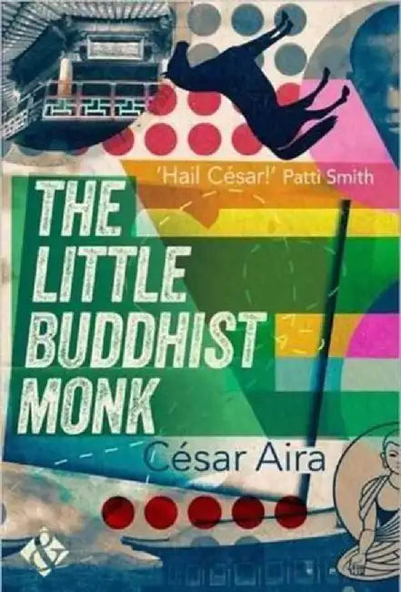 The Little Buddhist Monk by Cesar Aira