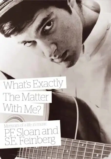 What's Exactly the Matter with Me?: Memoirs of a Life in Music by P. F. Sloan, S. E. Feinberg, Rumer