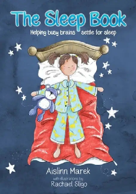 The Sleep Book: Helping busy brains settle for sleep by Aislinn Marek