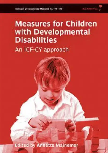Measures for Children with Developmental Disability: An Icf-Cy Approach by Annette Majnemer