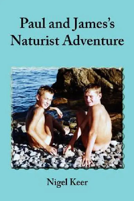 Paul and James's Naturist Adventure by Nigel Keer