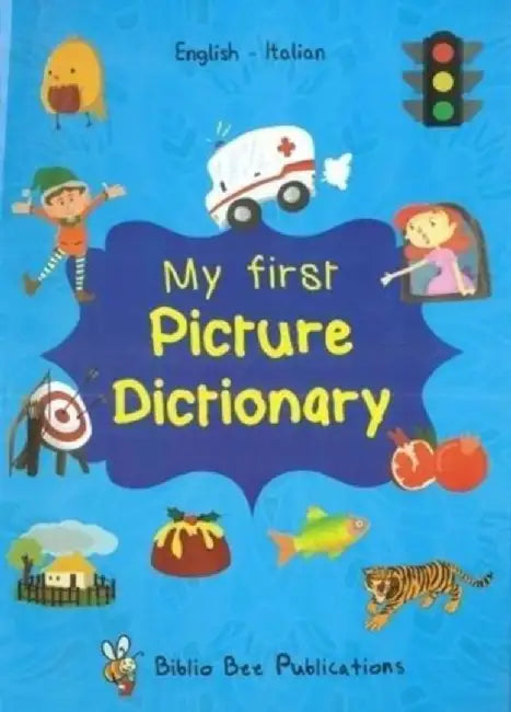 My First Picture Dictionary: English-Italian with over 1000 words (2018) by M Watson