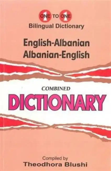 English-Albanian & Albanian-English One-to-One Dictionary (Exam-Suitable) by T. Blushi