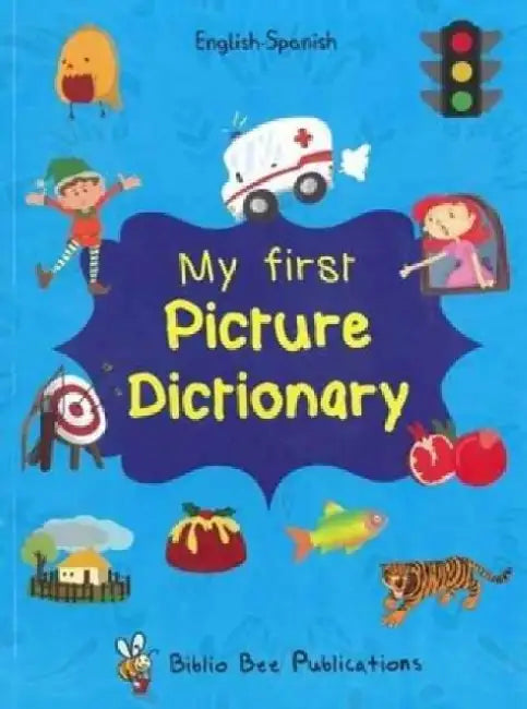 My First Picture Dictionary: English-Spanish with Over 1000 Words by Maria Watson