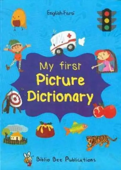 My First Picture Dictionary: English-Farsi with Over 1000 Words by Maria Watson