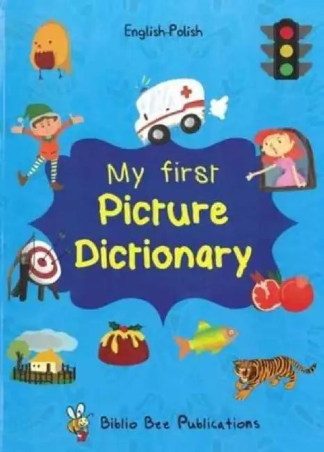 My First Picture Dictionary: English-Polish with Over 1000 Words by Maria Watson