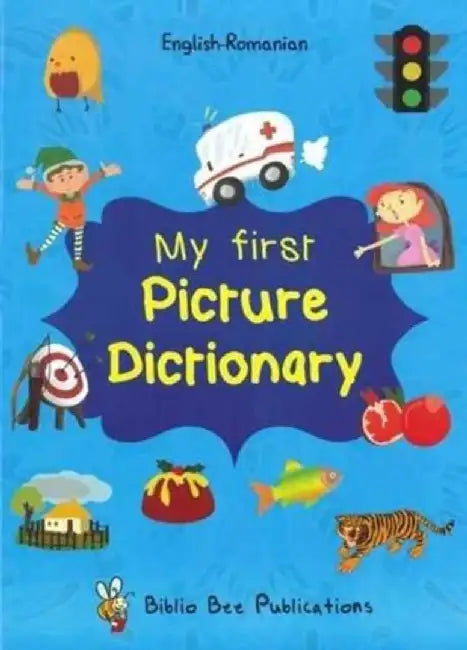 My First Picture Dictionary: English-Romanian with Over 1000 Words by Maria Watson