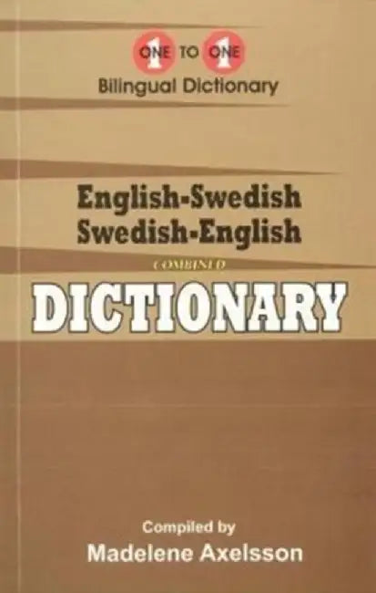 English-Swedish & Swedish-English One-to-One Dictionary (exam-suitable) by M Axelsson